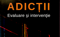 Adicții – Evaluare și intervenție