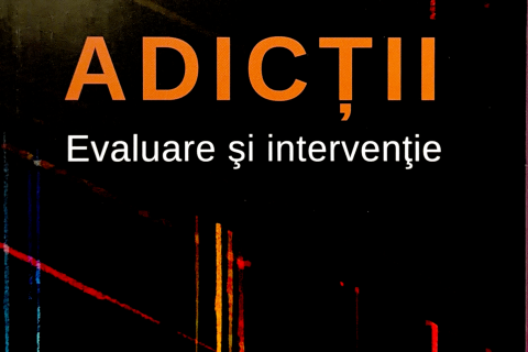 Adicții – Evaluare și intervenție
